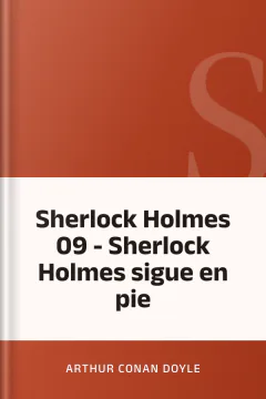Sherlock Holmes 09 - Sherlock Holmes sigue en pie - Arthur Conan Doyle