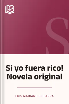 Si yo fuera rico! Novela original - Luis Mariano de Larra