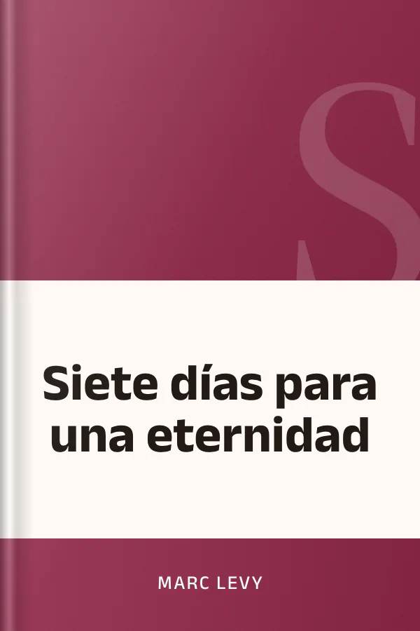 Siete días para una eternidad de Marc Levy, portada del libro