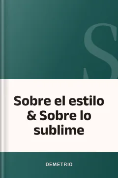 Sobre el estilo & Sobre lo sublime - Demetrio