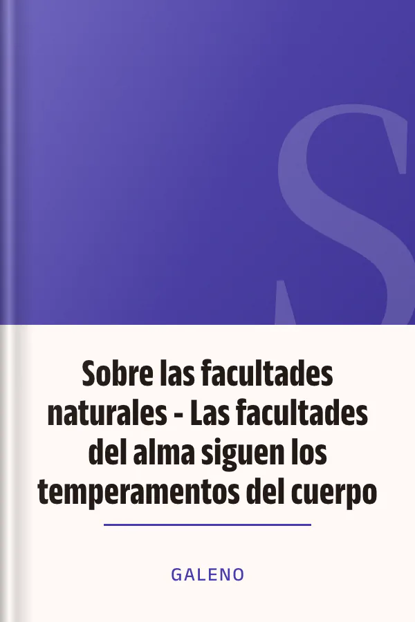 Sobre las facultades naturales - Las facultades del alma siguen los temperamentos del cuerpo de Galeno, portada del libro