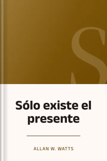Sólo existe el presente de Allan W. Watts, portada del libro