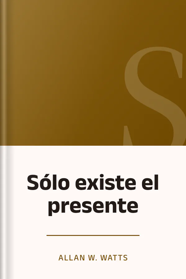 Sólo existe el presente de Allan W. Watts, portada del libro
