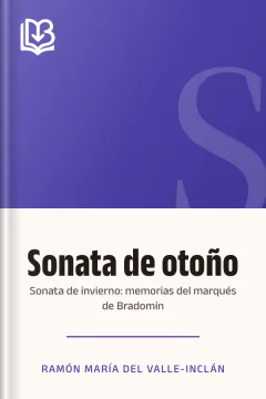 Sonata de otoño; Sonata de invierno: memorias del marqués de Bradomín - Ramón María del Valle-Inclán