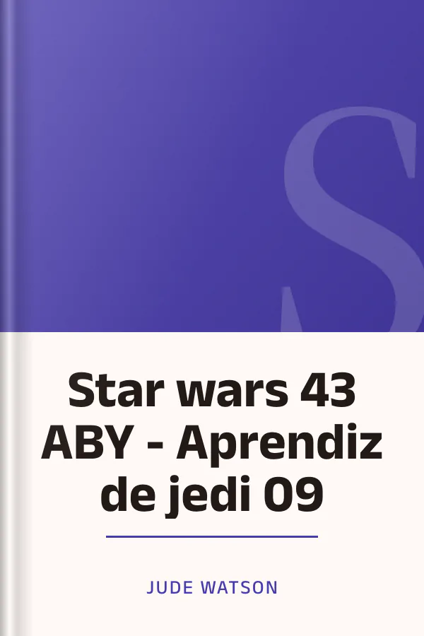 Star wars 43 ABY - Aprendiz de jedi 09 de Jude Watson, portada del libro