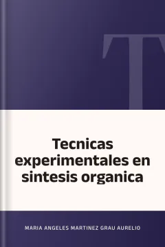 Tecnicas experimentales en sintesis organica - Maria Angeles Martinez Grau Aurelio