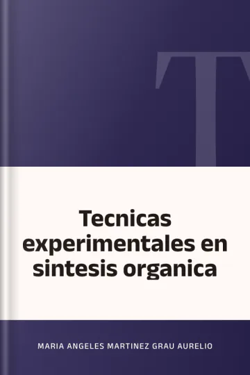 Tecnicas experimentales en sintesis organica de Maria Angeles Martinez Grau Aurelio, portada del libro