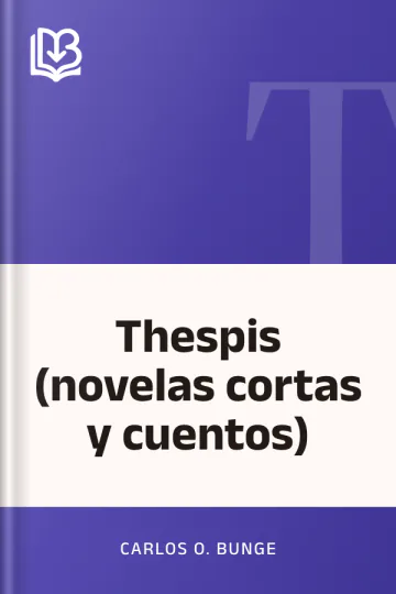 Thespis (novelas cortas y cuentos) de Carlos O. Bunge, portada del libro