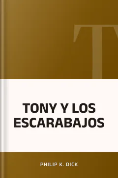 TONY Y LOS ESCARABAJOS - Philip K. Dick