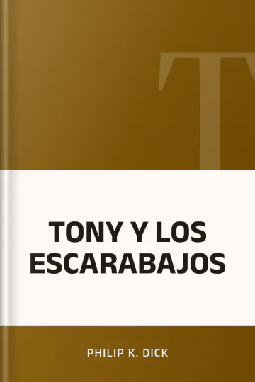 TONY Y LOS ESCARABAJOS de Philip K. Dick, portada del libro