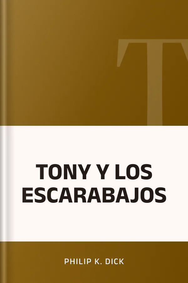 TONY Y LOS ESCARABAJOS de Philip K. Dick, portada del libro