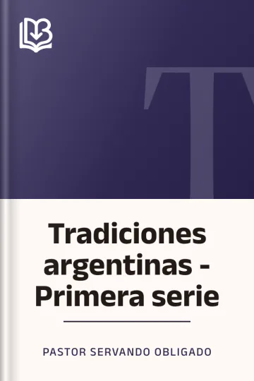 Tradiciones argentinas - Primera serie de Pastor Servando Obligado, portada del libro