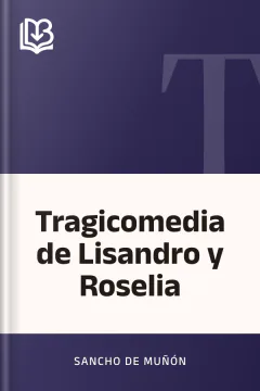 Tragicomedia de Lisandro y Roselia - Sancho de Muñón