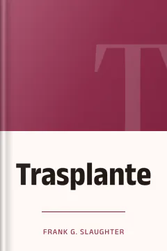 Trasplante - Frank G. Slaughter