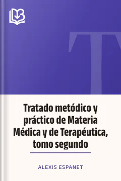 Tratado metódico y práctico de Materia Médica y de Terapéutica, tomo segundo - Alexis Espanet