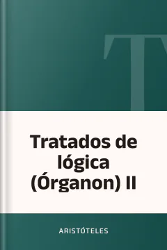 Tratados de lógica (Órganon) II - Aristóteles