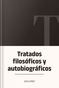 Tratados filosóficos y autobiográficos - Galeno