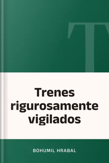 Trenes rigurosamente vigilados de Bohumil Hrabal, portada del libro