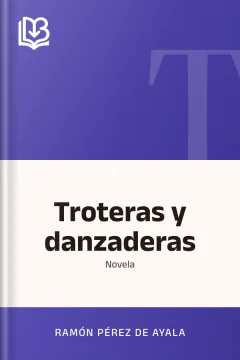 Troteras y danzaderas - Ramón Pérez de Ayala
