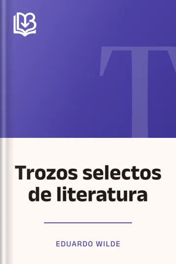 Trozos selectos de literatura de Eduardo Wilde, portada del libro