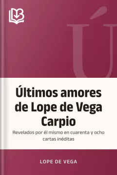 Últimos amores de Lope de Vega Carpio - Lope de Vega