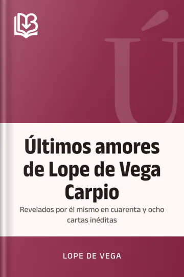 Últimos amores de Lope de Vega Carpio de Lope de Vega, portada del libro