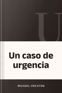 Un caso de urgencia - Michael Crichton