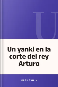 Un yanki en la corte del rey Arturo - Mark Twain