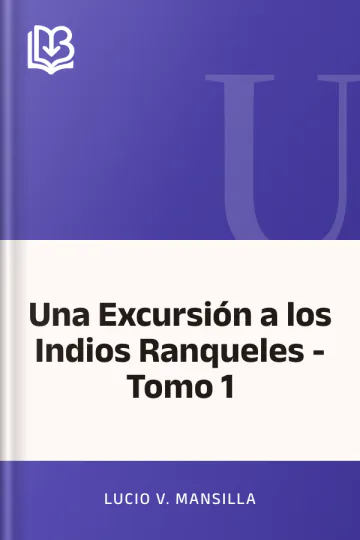 Una Excursión a los Indios Ranqueles - Tomo 1 de Lucio V. Mansilla, portada del libro