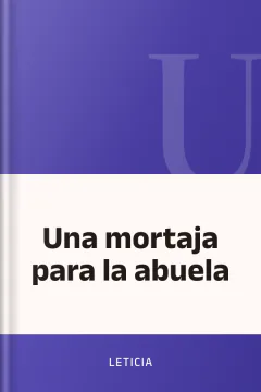 Una mortaja para la abuela - Leticia