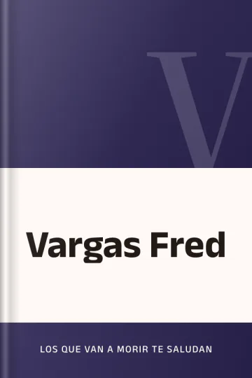 Vargas Fred de Los que van a morir te saludan, portada del libro