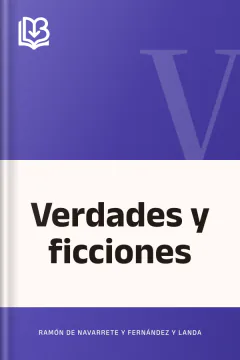 Verdades y ficciones - Ramón de Navarrete y Fernández y Landa