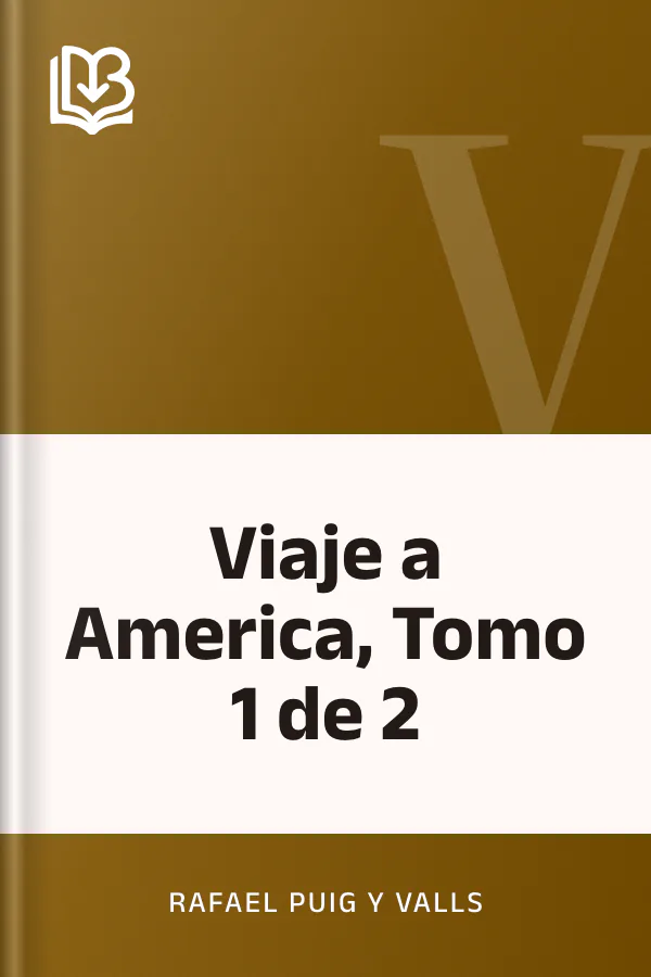 Viaje a America, Tomo 1 de 2 de Rafael Puig y Valls, portada del libro