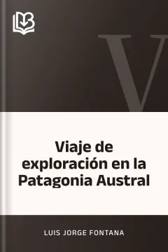 Viaje de exploración en la Patagonia Austral - Luis Jorge Fontana