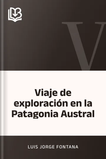 Viaje de exploración en la Patagonia Austral de Luis Jorge Fontana, portada del libro