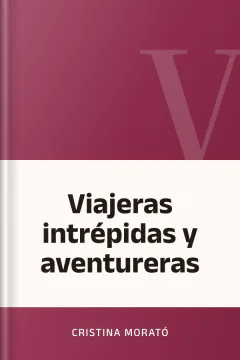 Viajeras intrépidas y aventureras - Cristina Morató