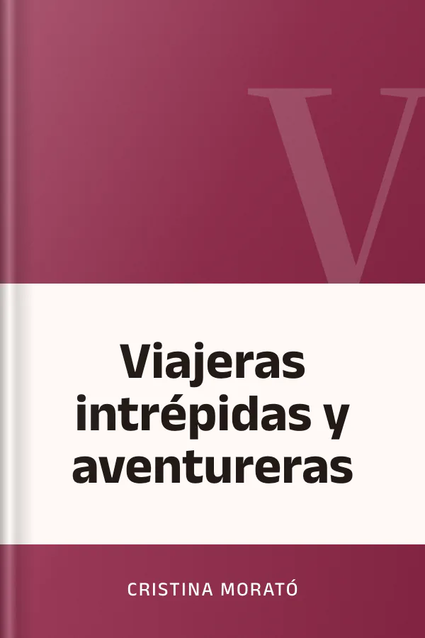 Viajeras intrépidas y aventureras de Cristina Morató, portada del libro