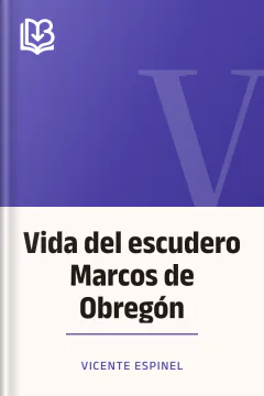 Vida del escudero Marcos de Obregón - Vicente Espinel