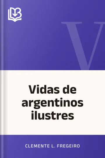 Vidas de argentinos ilustres de Clemente L. Fregeiro, portada del libro