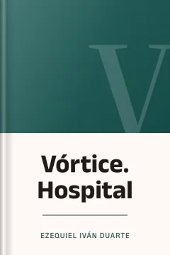 Vórtice. Hospital - Ezequiel Iván Duarte