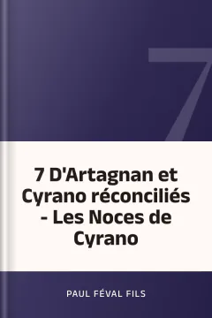 7 D'Artagnan et Cyrano réconciliés - Les Noces de Cyrano - Paul Féval fils