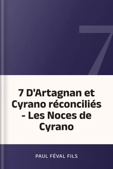 7 D'Artagnan et Cyrano réconciliés - Les Noces de Cyrano de Paul Féval fils, couverture du livre