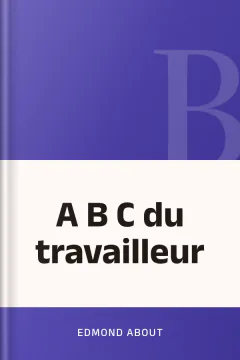 A B C du travailleur - Edmond About