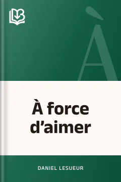 À force d’aimer - Daniel Lesueur