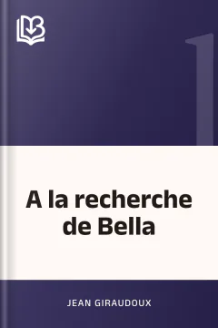 A la recherche de Bella - Jean Giraudoux