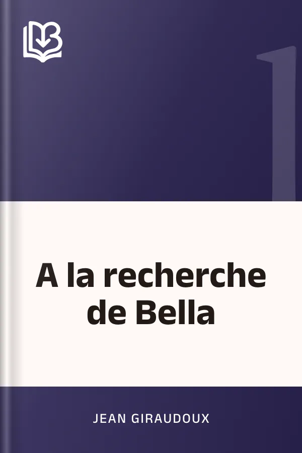 A la recherche de Bella de Jean Giraudoux, couverture du livre