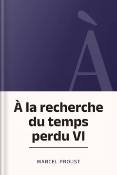 À la recherche du temps perdu VI - Marcel Proust