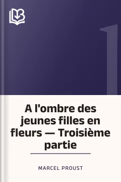 A l'ombre des jeunes filles en fleurs — Troisième partie - Marcel Proust