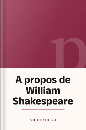 A propos de William Shakespeare de Victor Hugo, couverture du livre