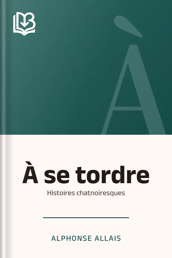 À se tordre: Histoires chatnoiresques d’Alphonse Allais, couverture du livre
